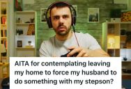 Woman Watched Her Stepson Refuse To Take Responsibility, So Now She’s Considering Leaving Her Marriage