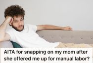 Son Told His Mom He Was In A Lot Of Pain After Spending Multiple Days At The Gym, But His Mom Volunteered Him To Help Someone Move Anyway