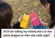 Her Friend Has An Unrealistic Expectation About Men On Dating Apps, So She Gave Her Honest Feedback That She Wasn’t Ready To Hear