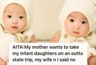 Man Trusts His Parents To Look After His Babies, But He Doesn’t Feel Comfortable Letting Them Fly Out Of State With His Kids