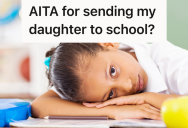 Mom Sent Her Daughter To School Even Though Her Daughter Said She Wasn’t Feeling Well, But It Turns Out Her Daughter Was Actually Really Sick