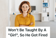 New Hire Throws A Temper Tantrum About Having To Complete Additional Training, So A 17-Year-Old Girl Gets To Fire Him