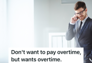 Employee Worked A Lot Of Overtime, So On Friday He Only Worked For 30 Minutes Before Going Home