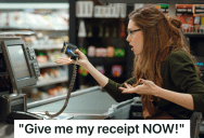 Customer Demands A Receipt For An Item He Purchased The Previous Year, But The Cashier Has No Way To Look That Up