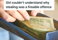 New Employee Was Caught Stealing Money And Said She Plans To Give It Back, But She Was Fired Right Then And There