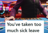 Employee Got In Trouble For Calling In Sick, So The Next Time He Was Ill He Went To Work Until His Bosses Made Him Leave