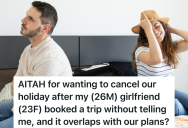 Boyfriend Was Really Looking Forward To Going On Vacation With His Girlfriend, But When He Found Out She’d Lied To Him He Wanted To Cancel