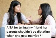 Indian Woman’s Parents Expect Her To Be Married By The Time She’s 25, But Her Friend Thinks That’s Ridiculous