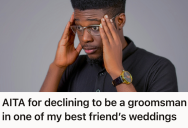 He Declined To Be A Groomsman Without A Good Reason, So His Friend Of Fifteen Years Questioned His Commitment And Wanted To End The Friendship