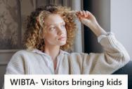 Guests Let Their Kids Run Wild At Her House, But When She Asked Them Not To Bring Them Again They Ignored Her