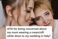 His Mother Has Caused A Lot Of Drama, So He’s Not Sure If He Should Confront Her About What She Plans To Wear To His Wedding