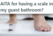 She Thought Having A Scale In A Guest Bathroom Was Entirely Normal, But Now She’s Being Called Out For It