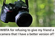 He Told His Friend He Would Give Him One Of His Cameras, But He Doesn’t Actually Want To Follow Through