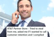 AT&T Tried To Tell Him He Couldn’t Pick Up His Phone, But A Customer Service Professional Said To Call Customer Retention, Which Caused A Whole Bunch Of Trouble