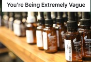 Pharmacy Employee Is Baffled By A Customer Who Asks For Specific Product, But Doesn’t Know Any Details About It