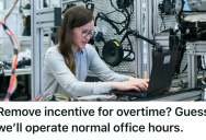 Toxic Manager Tried To Crack Down On Overtime Pay Without Understanding The System, So The Whole Facility Suffered Costly Downtime