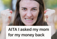 Her Mother Ignored Her Calls And Broke Her Promise To Pay Back A Loan, So She Snapped In Anger But Ended Up Losing More Than Just Her Money