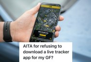 A Woman Scorned Wants Her Boyfriend To Download A Tracking App, But He Thinks It’s An Invasion Of Privacy