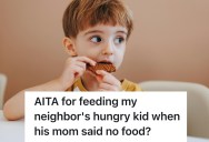 A Babysitter Feeds The Neighbor’s Kid Because They Were Hungry, But His Mom Freaks Out And Says It’s Against The Rules