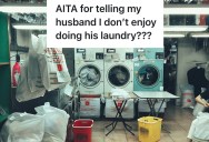 Woman Has A Laundry List Of Problems With Her Husband’s Behavior, And One Of Them Is His Laundry