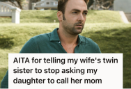 His Wife’s Twin Constantly Overstepped Boundaries, But When The Twin Demanded To Be Called “Mommy” By His Daughter, He Had To Put His Foot Down