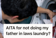 His Father-In-Law Moved In Without Helping With Laundry Costs, So He Ended Up At Odds With His Wife Over What Support Was Fair