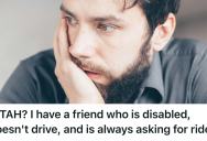 They Wanted To Help Their Disabled Friend Who Constantly Needs Rides, But Her Troubling Legal History Of Suing People Makes Them Hesitant To Get Involved