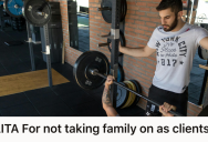 He Turned His Passion Into A Career As A Personal Trainer, But His Family Assumed They Deserved Free Access To His Expertise
