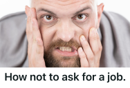 He Insulted The Staff While Demanding A Job, So They Showed Him The Door Instead Of An Application