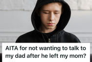 His Father Walked Out On Him And His Mother Without Warning, So A Heartbroken Teen Choses Silence Over Forgiveness