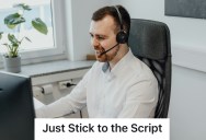Call Center Demanded Employees Stick To The Script No Matter What The Customer Says, But It Created Some Really Awkward Scenes