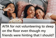 “Someone” Needed To Sleep On The Floor At The Sleepover, But The Biggest Friend Is Sure They Were All Talking About Her