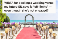 Bride-To-Be Found The Perfect Venue For Her Wedding, So It Stung When Her Entitled Sister-In-Law Tried To Take It Away From Her