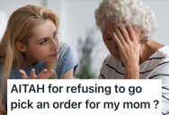 Her Mom Wants Her To Pick Up Orders For Her, But The Business Owner Treats Her Horrible So She Refuses To Do It Anymore