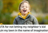 A Neighborhood Kid Dug Up Their Yard To Find Buried Treasure, So They Told His Parents To Never Let Him Do It Again. But They Fired Back That He’s Just Using His Imagination