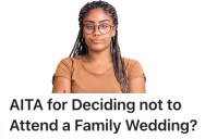 Her Cousin Scheduled Her Wedding Right Before Her Date, So This Woman Won’t Be Attending