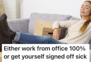 Boss Gave An Employee A Hard Time About Working From Home, So They Got A Ton Of Time Off With A Sick Note From Their Doctor