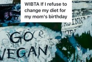 Omnivore’s Mother Asks Them To Give Up All Animal Products For A Month As A Birthday Present For Her, But They Don’t Want To Change Their Diet