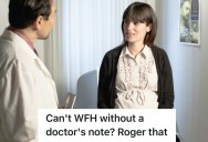 Pregnant Employee Needs To Work From Home, But Her Boss Forces Her To Get A Doctor’s Note That Says She Can’t Work At All