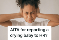 Employee Couldn’t Focus On Their Work With The Constant Screaming Of Their Coworker’s Baby, But When They Took Their Concerns To HR, They Worried About Making An Enemy