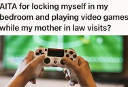 Husband Can’t Help But Loathe His Mother-In-Law’s Visits, But His Coping Strategy Of Locking Himself In A Bedroom And Playing Video Games Has Him At Odds With His Wife