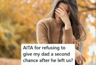 Ten Years Ago, Her Father Abandoned Their Family, And Now That He Wants To Reconnect, She’s Not Interested