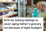 She Asked Her Siblings To Cover Grocery Expenses For Their Aging Father, But Her Brother Meets The Request With Anger And Resentment