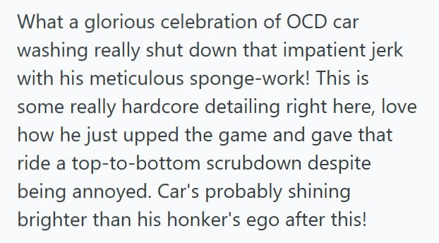 Car Wash 1 Driver Honked At A Classic Car Owner To Hurry Up At The Car Wash, So He Spent Another $10 And Cleaned It Twice As Slow