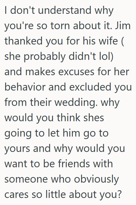 Comment 2 55 He Found Out That His Friends Wife Cant Stand Him, So He Decided Not To Invite Her To His Wedding Despite Being Called Rude