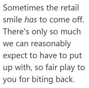 Comment 3 114 Customer Finally Pushed This Retail Worker Too Far, So They Snapped And Told The Customer Off