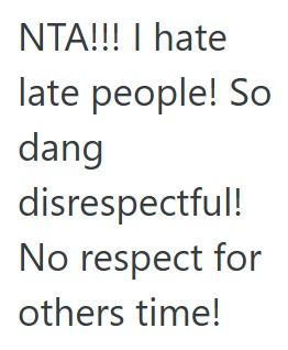 Comment 3 53 A Date Texted At The Last Minute Saying She Would Be 45 Minutes Late, So He Wants To Tell Her To Forget It