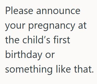 Comment 3 69 Her Bridesmaid Cousin Kept Using Wedding Events To Make Announcements About Her Pregnancy, So When This Bride Told Her To Not Use The Reception As A Gender Reveal Party, She Got Upset