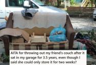 He Let His Friend Store Her Couch In His Garage For A Maximum Of Two Weeks, But 3+ Years Later It Was Still There