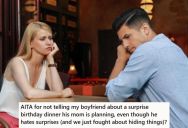 Her Boyfriend’s Mom Wants Her To Help With A Surprise Birthday Party, But She Knows He Doesn’t Want That Kind Of Celebration